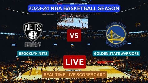 Golden State Warriors vs. Brooklyn Nets Live Score and Stats.